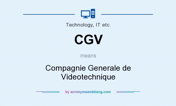 What does CGV mean? It stands for Compagnie Generale de Videotechnique