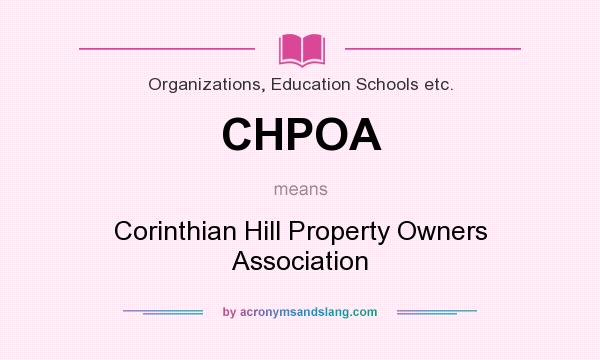 What does CHPOA mean? It stands for Corinthian Hill Property Owners Association