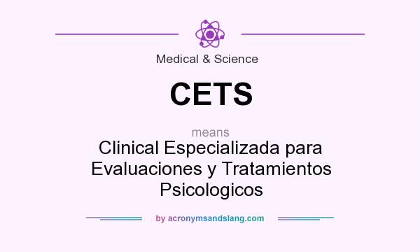 What does CETS mean? It stands for Clinical Especializada para Evaluaciones y Tratamientos Psicologicos