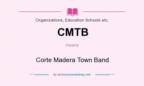 What does CMTB mean? It stands for Corte Madera Town Band