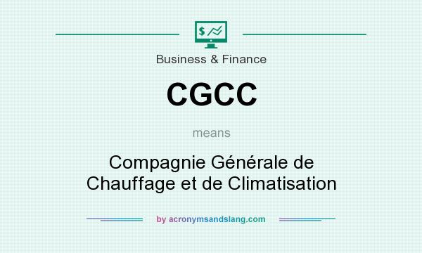 What does CGCC mean? It stands for Compagnie Générale de Chauffage et de Climatisation