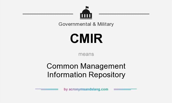 What does CMIR mean? It stands for Common Management Information Repository