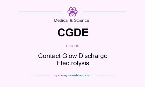 What does CGDE mean? It stands for Contact Glow Discharge Electrolysis