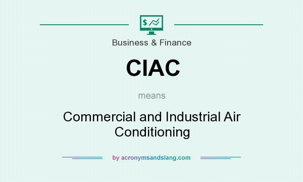 What does CIAC mean? It stands for Commercial and Industrial Air Conditioning