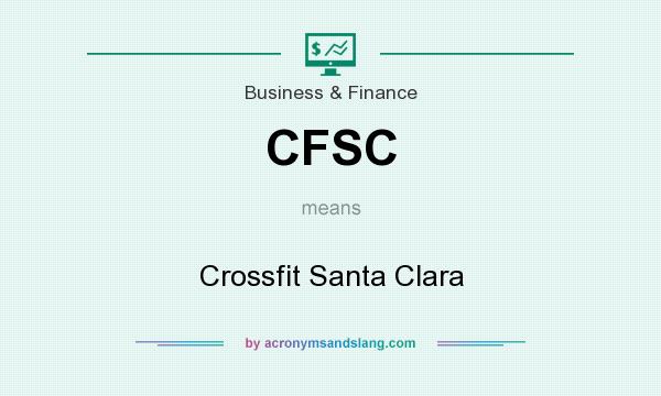 What does CFSC mean? It stands for Crossfit Santa Clara