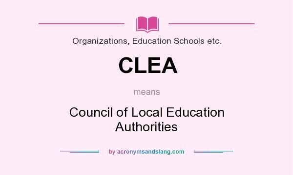 What does CLEA mean? It stands for Council of Local Education Authorities