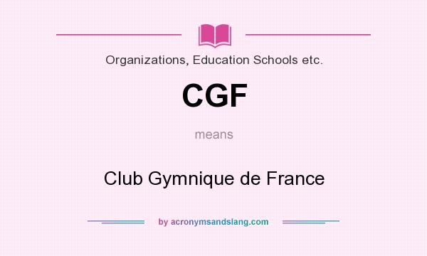 What does CGF mean? It stands for Club Gymnique de France