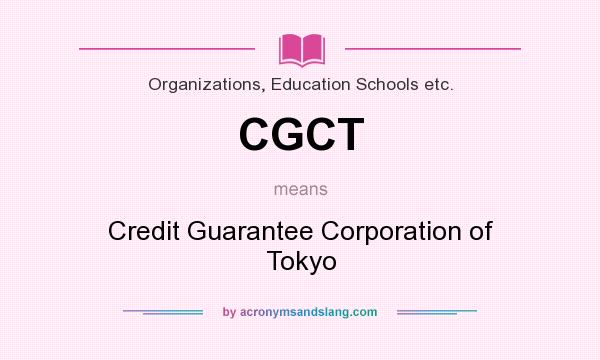 What does CGCT mean? It stands for Credit Guarantee Corporation of Tokyo