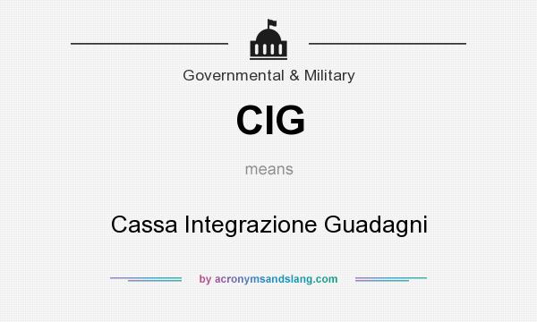 What does CIG mean? It stands for Cassa Integrazione Guadagni