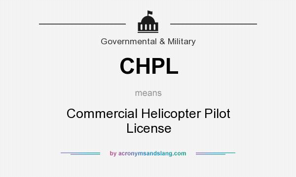 What does CHPL mean? It stands for Commercial Helicopter Pilot License