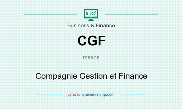 What does CGF mean? It stands for Compagnie Gestion et Finance
