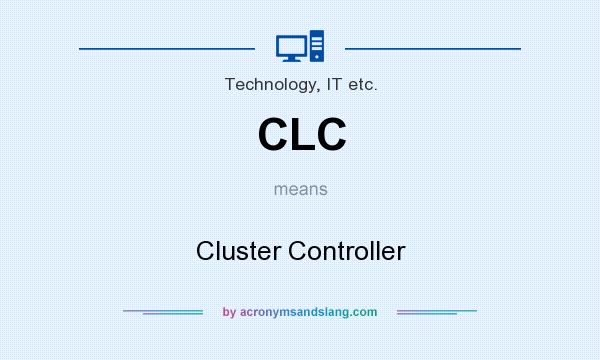 What does CLC mean? It stands for Cluster Controller