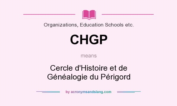 What does CHGP mean? It stands for Cercle d`Histoire et de Généalogie du Périgord