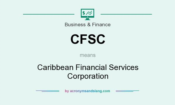 What does CFSC mean? It stands for Caribbean Financial Services Corporation