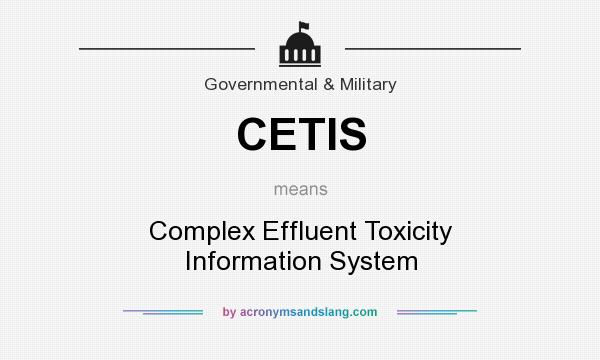 What does CETIS mean? It stands for Complex Effluent Toxicity Information System