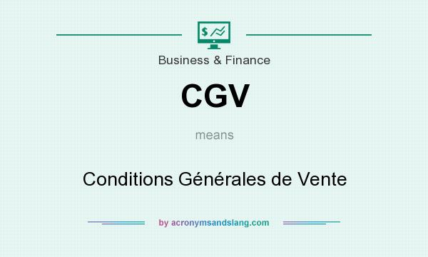 What does CGV mean? It stands for Conditions Générales de Vente