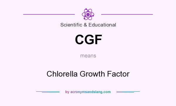 What does CGF mean? It stands for Chlorella Growth Factor