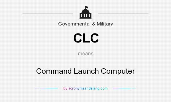 What does CLC mean? It stands for Command Launch Computer