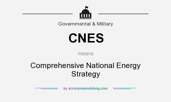 What does CNES mean? It stands for Comprehensive National Energy Strategy