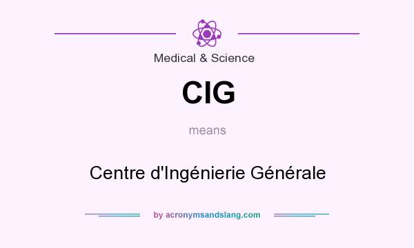 What does CIG mean? It stands for Centre d`Ingénierie Générale