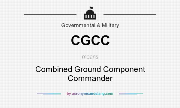 What does CGCC mean? It stands for Combined Ground Component Commander