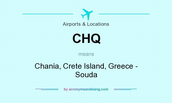 What does CHQ mean? It stands for Chania, Crete Island, Greece - Souda