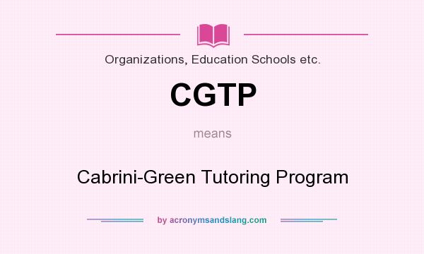 What does CGTP mean? It stands for Cabrini-Green Tutoring Program