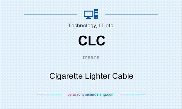 What does CLC mean? It stands for Cigarette Lighter Cable