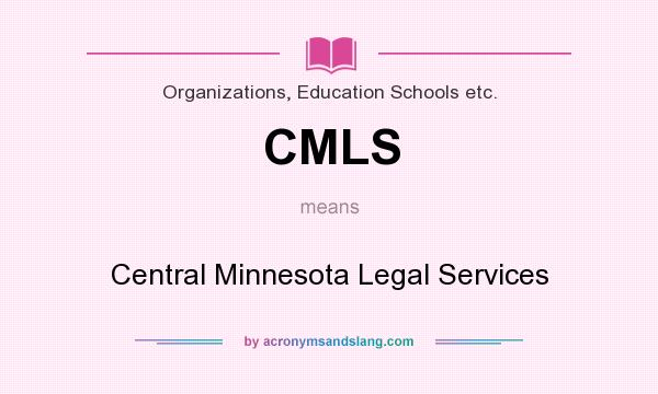 What does CMLS mean? It stands for Central Minnesota Legal Services