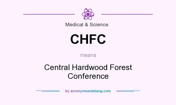 What does CHFC mean? It stands for Central Hardwood Forest Conference
