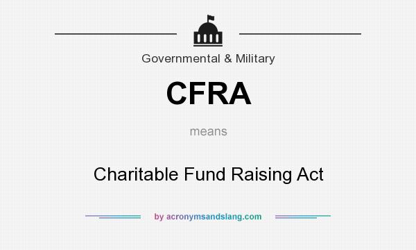 What does CFRA mean? It stands for Charitable Fund Raising Act
