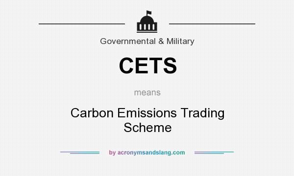 What does CETS mean? It stands for Carbon Emissions Trading Scheme