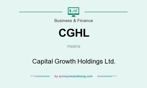 What does CGHL mean? It stands for Capital Growth Holdings Ltd.