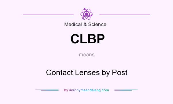 What does CLBP mean? It stands for Contact Lenses by Post