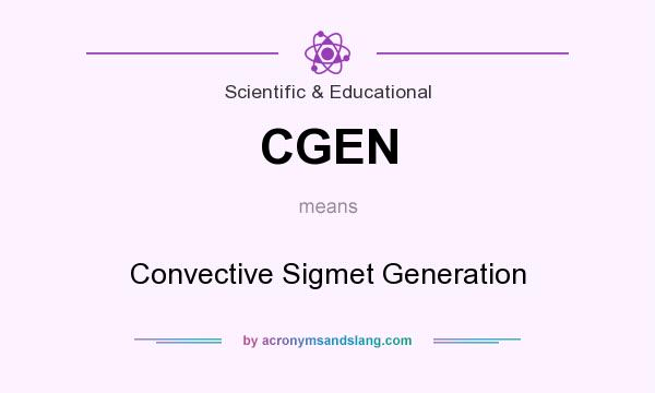 What does CGEN mean? It stands for Convective Sigmet Generation