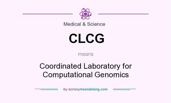 What does CLCG mean? It stands for Coordinated Laboratory for Computational Genomics
