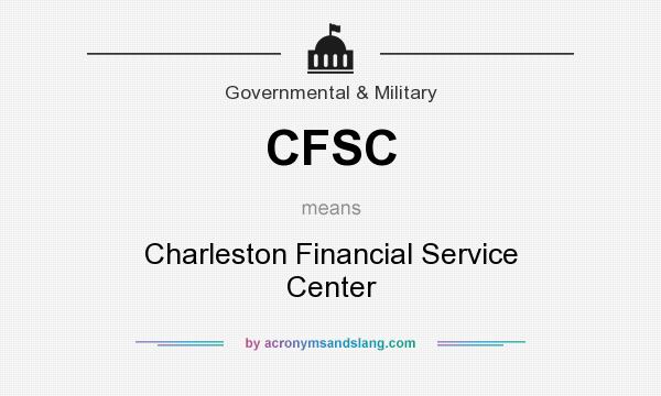 What does CFSC mean? It stands for Charleston Financial Service Center