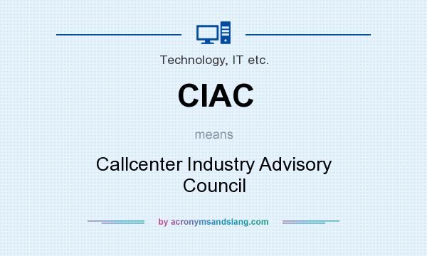What does CIAC mean? It stands for Callcenter Industry Advisory Council