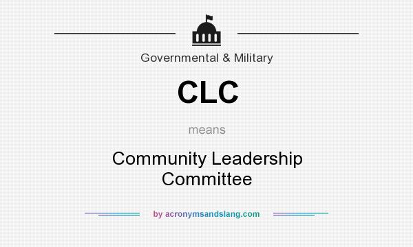 What does CLC mean? It stands for Community Leadership Committee