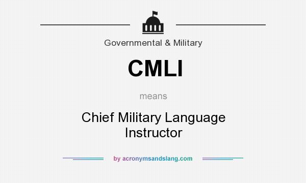 What does CMLI mean? It stands for Chief Military Language Instructor