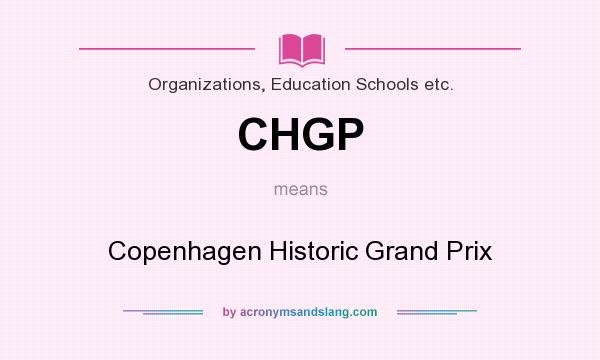 What does CHGP mean? It stands for Copenhagen Historic Grand Prix