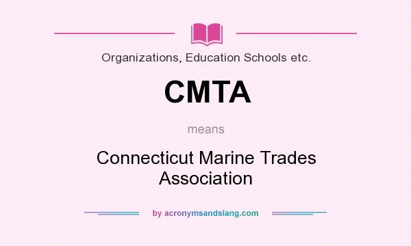 What does CMTA mean? It stands for Connecticut Marine Trades Association
