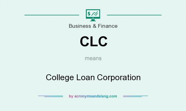 What does CLC mean? It stands for College Loan Corporation