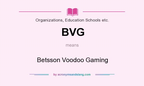 What does BVG mean? It stands for Betsson Voodoo Gaming