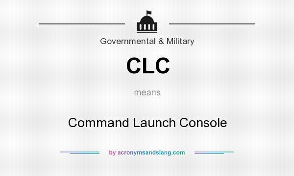 What does CLC mean? It stands for Command Launch Console