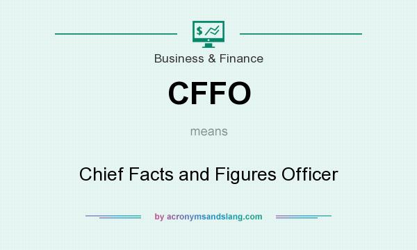 What does CFFO mean? It stands for Chief Facts and Figures Officer