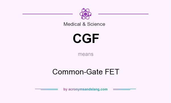 What does CGF mean? It stands for Common-Gate FET
