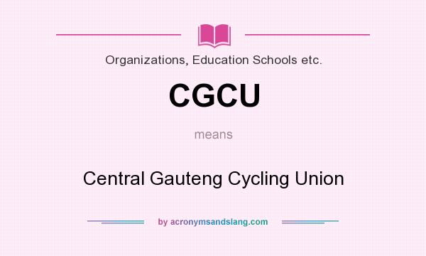 What does CGCU mean? It stands for Central Gauteng Cycling Union