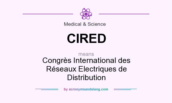 What does CIRED mean? It stands for Congrès International des Réseaux Electriques de Distribution