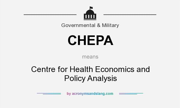 What does CHEPA mean? It stands for Centre for Health Economics and Policy Analysis
